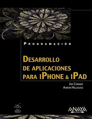 DESARROLLO DE APLICACIONES PARA IPHONE & IPAD | 9788441529328 | HILLEGASS, AARON; CONWAY, JOE | Llibreria Drac - Llibreria d'Olot | Comprar llibres en català i castellà online