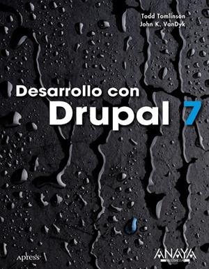 DESARROLLO CON DRUPAL 7 | 9788441529472 | TOMLINSON, TODD/VANDYK, JOHN K. | Llibreria Drac - Llibreria d'Olot | Comprar llibres en català i castellà online