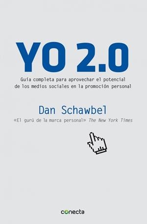 YO 2.0.  4 PASOS PARA CONQUISTAR EL FUTURO | 9788493869342 | SCHAWBEL, DAN | Llibreria Drac - Llibreria d'Olot | Comprar llibres en català i castellà online