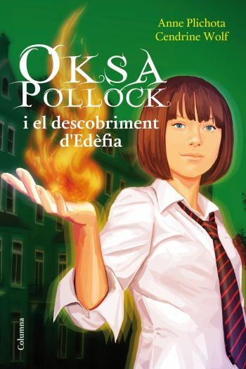 OKSA POLLOCK I EL DESCOBRIMENT D'EDEFIA | 9788466413992 | PLICHOTA, ANNE / CENDRINE WOLF | Llibreria Drac - Llibreria d'Olot | Comprar llibres en català i castellà online