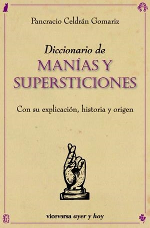 DICCIONARIO DE MANIAS Y SUPERSTICIONES | 9788492819669 | CELDRAN, PANCRACIO | Llibreria Drac - Llibreria d'Olot | Comprar llibres en català i castellà online