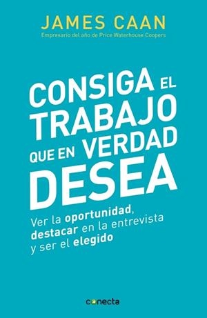 CONSIGA EL TRABAJO QUE EN VERDAD DESEA | 9788493869328 | CAAN, JAMES | Llibreria Drac - Llibreria d'Olot | Comprar llibres en català i castellà online