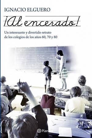 AL ENCERADO | 9788408101987 | ELGUERO, IGNACIO | Llibreria Drac - Llibreria d'Olot | Comprar llibres en català i castellà online