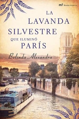 LAVANDA SILVESTRE QUE ILUMINO PARIS | 9788427037564 | ALEXANDRA, BELINDA | Llibreria Drac - Llibreria d'Olot | Comprar llibres en català i castellà online