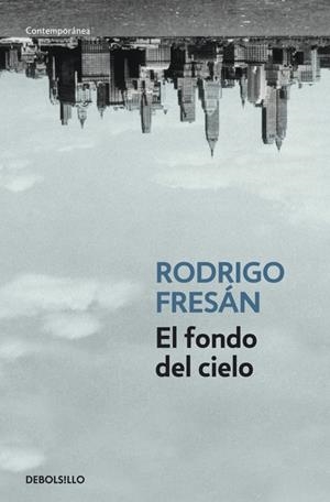 FONDO DEL CIELO, EL | 9788499088525 | FRESAN, RODRIGO | Llibreria Drac - Llibreria d'Olot | Comprar llibres en català i castellà online