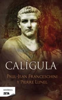 CALIGULA | 9788498724943 | FRANCESCHINI, JEAN PAUL;LUNEL, PIERRE | Llibreria Drac - Llibreria d'Olot | Comprar llibres en català i castellà online