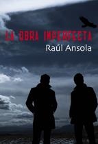 OBRA IMPERFECTA, LA | 9788492813391 | ANSOLA, RAUL | Llibreria Drac - Llibreria d'Olot | Comprar llibres en català i castellà online