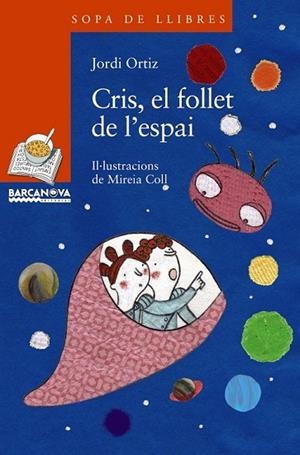 CRIS EL FOLLET DE L'ESPAI | 9788448926885 | ORTIZ, JORDI | Llibreria Drac - Librería de Olot | Comprar libros en catalán y castellano online