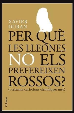 PER QUE LES LLEONES NO ELS PREFEREIXEN ROSSOS | 9788466413985 | DURAN, XAVIER | Llibreria Drac - Llibreria d'Olot | Comprar llibres en català i castellà online