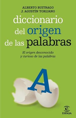 DICCIONARIO DEL ORIGEN DE LAS PALABRAS | 9788467036909 | ALBERTO BUITRAGO JIMÉNEZ/AGUSTÍN TORIJANO | Llibreria Drac - Llibreria d'Olot | Comprar llibres en català i castellà online