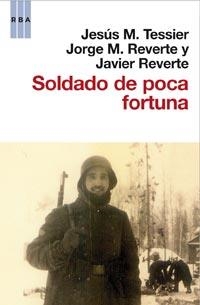 SOLDADO DE POCA FORTUNA | 9788490060414 | REVERTE, JAVIER; REVERTE, JORGE M; TESSIER, JESUS | Llibreria Drac - Llibreria d'Olot | Comprar llibres en català i castellà online