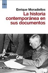 HISTORIA CONTEMPORANEA EN SUS DOCUMENTOS | 9788490060391 | MORADIELLOS, ENRIQUE | Llibreria Drac - Librería de Olot | Comprar libros en catalán y castellano online