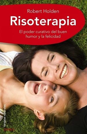 RISOTERAPIA. LA MEJOR MEDICINA | 9788497545327 | HOLDEN, ROBERT | Llibreria Drac - Llibreria d'Olot | Comprar llibres en català i castellà online