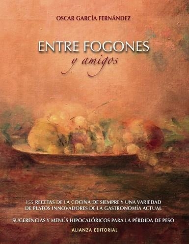 ENTRE FOGONES Y AMIGOS | 9788420651170 | GARCIA, OSCAR | Llibreria Drac - Llibreria d'Olot | Comprar llibres en català i castellà online