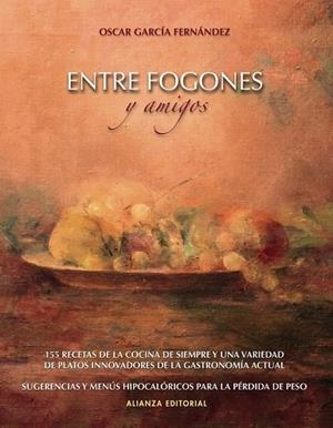 ENTRE FOGONES Y AMIGOS | 9788420651170 | GARCIA, OSCAR | Llibreria Drac - Llibreria d'Olot | Comprar llibres en català i castellà online