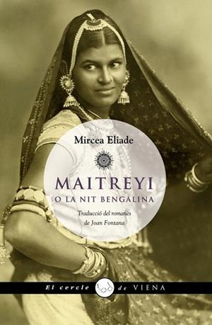 MAITREYI O LA NIT BENGALINA | 9788483306055 | ELIADE, MIRCEA | Llibreria Drac - Librería de Olot | Comprar libros en catalán y castellano online