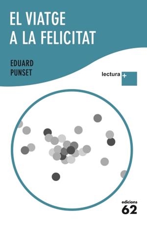 VIATGE A LA FELICITAT, EL (LLETRA GRAN) | 9788429768275 | PUNSET, EDUARD | Llibreria Drac - Llibreria d'Olot | Comprar llibres en català i castellà online