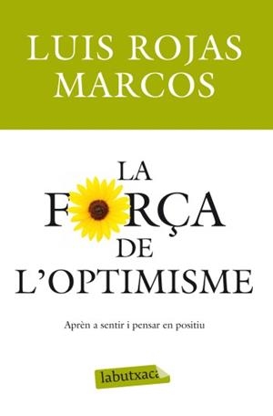 FORÇA DE L'OPTIMISME, LA | 9788499303215 | ROJAS MARCOS, LUIS | Llibreria Drac - Llibreria d'Olot | Comprar llibres en català i castellà online