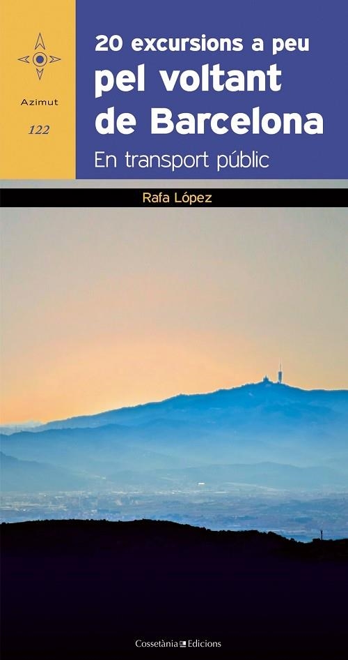 20 EXCURSIONS A PEU PEL VOLTANT DE BARCELONA | 9788497918961 | LOPEZ, RAFA | Llibreria Drac - Llibreria d'Olot | Comprar llibres en català i castellà online