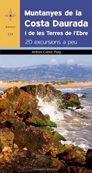 MUNTANYES DE LA COSTA DAURADA I DE LES TERRES DE L'EBRE | 9788497918879 | CABRE, ANTONI | Llibreria Drac - Llibreria d'Olot | Comprar llibres en català i castellà online