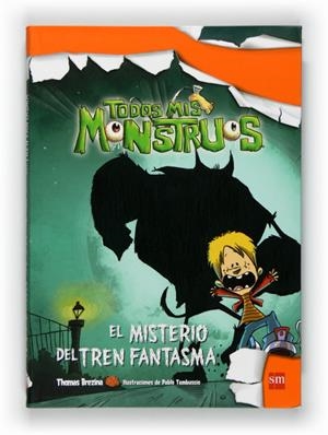 MISTERIO DEL TREN FANTASMA, EL TODOS MIS MONSTRUOS | 9788467544091 | BREZINA, THOMAS | Llibreria Drac - Llibreria d'Olot | Comprar llibres en català i castellà online