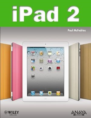 IPAD 2 | 9788441529755 | MCFEDRIES, PAUL | Llibreria Drac - Llibreria d'Olot | Comprar llibres en català i castellà online