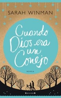 CUANDO DIOS ERA UN CONEJO | 9788466647236 | WINMAN, SARAH | Llibreria Drac - Llibreria d'Olot | Comprar llibres en català i castellà online