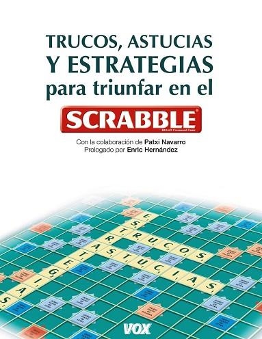 TRUCOS ASTUCIAS Y ESTRATEGIAS PARA TRIUNFAR CON EL SCRABBLE | 9788499740041 | NAVARRO, PATXI | Llibreria Drac - Llibreria d'Olot | Comprar llibres en català i castellà online