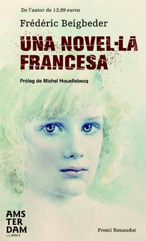 NOVEL·LA FRANCESA, UNA | 9788492941469 | BEIGBEDER, FREDERIC | Llibreria Drac - Librería de Olot | Comprar libros en catalán y castellano online