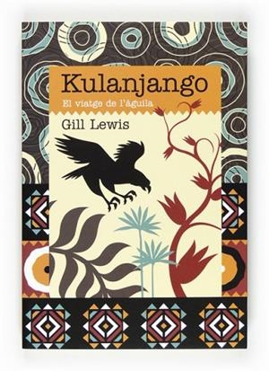 KULANJANGO EL VIATGE DE L'AGUILA | 9788466129220 | LEWIS, GILL | Llibreria Drac - Llibreria d'Olot | Comprar llibres en català i castellà online