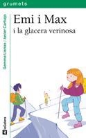 EMI I MAX I LA GLACERA VERINOSA | 9788424637194 | LIENAS, GEMMA/ CARBAJO, JAVIER | Llibreria Drac - Llibreria d'Olot | Comprar llibres en català i castellà online