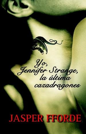 YO JENNIFER STRANGE LA ULTIMA CAZADRAGONES | 9788492723447 | FFORDE, JASPER | Llibreria Drac - Llibreria d'Olot | Comprar llibres en català i castellà online