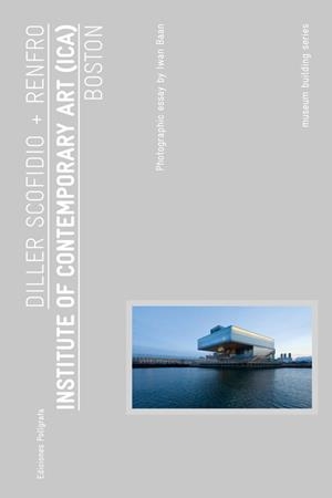 INSTITUTE OF CONTEMPORARY ART (ICA) BOSTON | 9788434312807 | SCOFIDIO, DILLER; RENFRO | Llibreria Drac - Llibreria d'Olot | Comprar llibres en català i castellà online