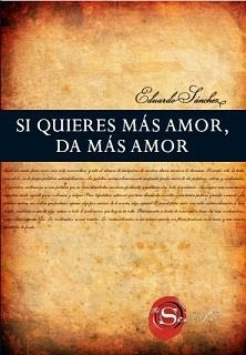 SI QUIERES MAS AMOR DA MAS AMOR | 9788492716807 | SANCHEZ, EDUARDO | Llibreria Drac - Llibreria d'Olot | Comprar llibres en català i castellà online