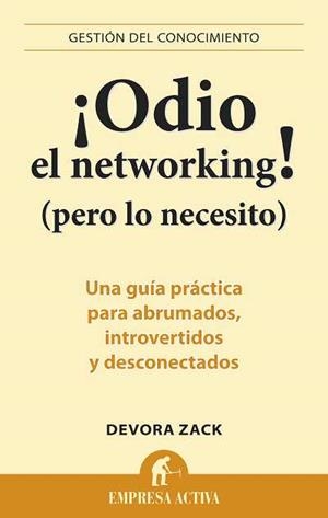 ODIO EL NETWORKING (PERO LO NECESITO) | 9788492452750 | ZACK, DEVORA | Llibreria Drac - Llibreria d'Olot | Comprar llibres en català i castellà online