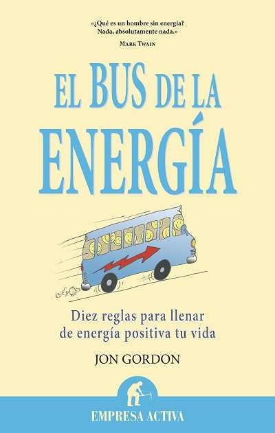 BUS DE LA ENERGIA, EL | 9788492452736 | GORDON, JON | Llibreria Drac - Librería de Olot | Comprar libros en catalán y castellano online