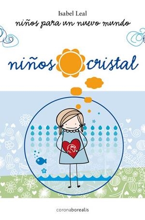 NIÑOS PARA UN NUEVO MUNDO. NIÑOS CRISTAL | 9788415306696 | LEAL, ISABEL | Llibreria Drac - Llibreria d'Olot | Comprar llibres en català i castellà online