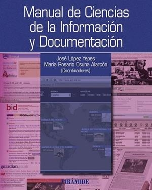 MANUAL DE CIENCIAS DE LA INFORMACION Y DOCUMENTACION | 9788436825275 | LOPEZ, JOSE / OSUNA, MARIA ROSARIO (COORD.) | Llibreria Drac - Librería de Olot | Comprar libros en catalán y castellano online