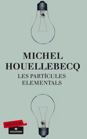 PARTÍCULES ELEMENTALS, LES | 9788499303574 | HOUELLEBECQ, MICHEL | Llibreria Drac - Llibreria d'Olot | Comprar llibres en català i castellà online