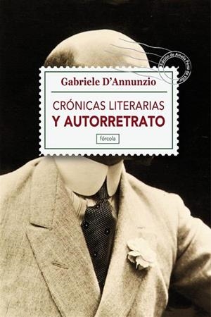 CRONICAS LITERARIAS Y AUTORRETRATO | 9788415174295 | D'ANNUNZIO, GABRIELE | Llibreria Drac - Llibreria d'Olot | Comprar llibres en català i castellà online