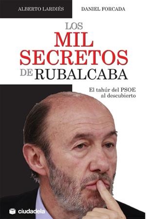 MIL SECRETOS DE RUBALCABA, LOS | 9788496836884 | LARDIES, ALBERTO;FORCADA, DANIEL | Llibreria Drac - Llibreria d'Olot | Comprar llibres en català i castellà online