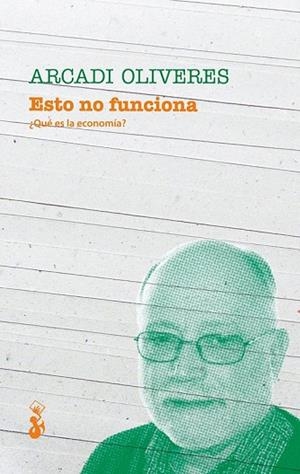 ESTO NO FUNCIONA | 9788415047575 | OLIVERES, ARCADI | Llibreria Drac - Librería de Olot | Comprar libros en catalán y castellano online