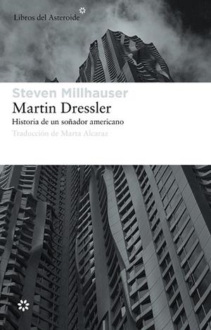 MARTIN DRESSLER HISTORIA DE UN SOÑADOR AMERICANO | 9788492663453 | MILLHAUSER, STEVEN | Llibreria Drac - Librería de Olot | Comprar libros en catalán y castellano online