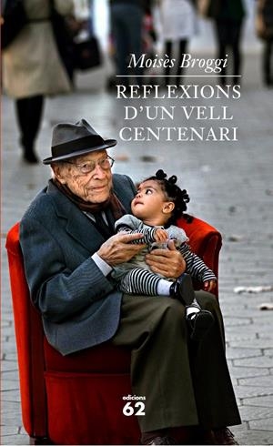 REFLEXIONS D'UN VELL CENTENARI | 9788429768640 | BROGGI, MOISES | Llibreria Drac - Llibreria d'Olot | Comprar llibres en català i castellà online