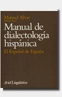 MANUAL DE DIALECTOLOGIA HISPANICA.   EL ESPAÑOL DE ESPAÑA | 9788434482173 | ALVAR, MANUAL (DIR) | Llibreria Drac - Llibreria d'Olot | Comprar llibres en català i castellà online