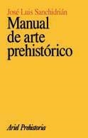 MANUAL DE ARTE PREHISTORICO | 9788434466173 | SANCHIDRIAN,JOSE LUIS | Llibreria Drac - Llibreria d'Olot | Comprar llibres en català i castellà online