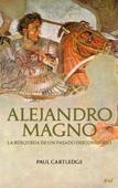 ALEJANDRO MAGNO | 9788434452374 | CARTLEDGE, PAUL | Llibreria Drac - Llibreria d'Olot | Comprar llibres en català i castellà online