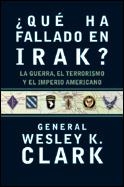 QUE HA FALLADO EN IRAK? | 9788484325314 | CLARK, WESLEY K. | Llibreria Drac - Llibreria d'Olot | Comprar llibres en català i castellà online