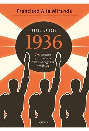 JULIO DE 1936 | 9788498922080 | ALIA, FRANCISCO | Llibreria Drac - Llibreria d'Olot | Comprar llibres en català i castellà online