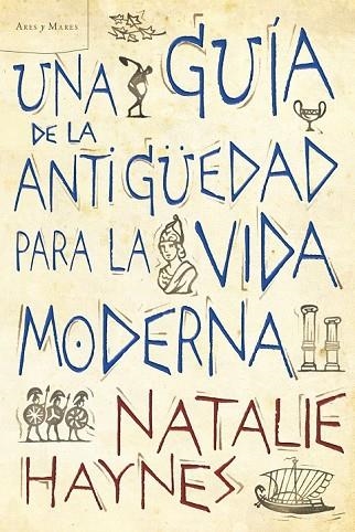 GUIA DE LA ANTIGUEDAD PARA LA VIDA MODERNA, UNA | 9788498922257 | HAYNES, NATALIE | Llibreria Drac - Librería de Olot | Comprar libros en catalán y castellano online